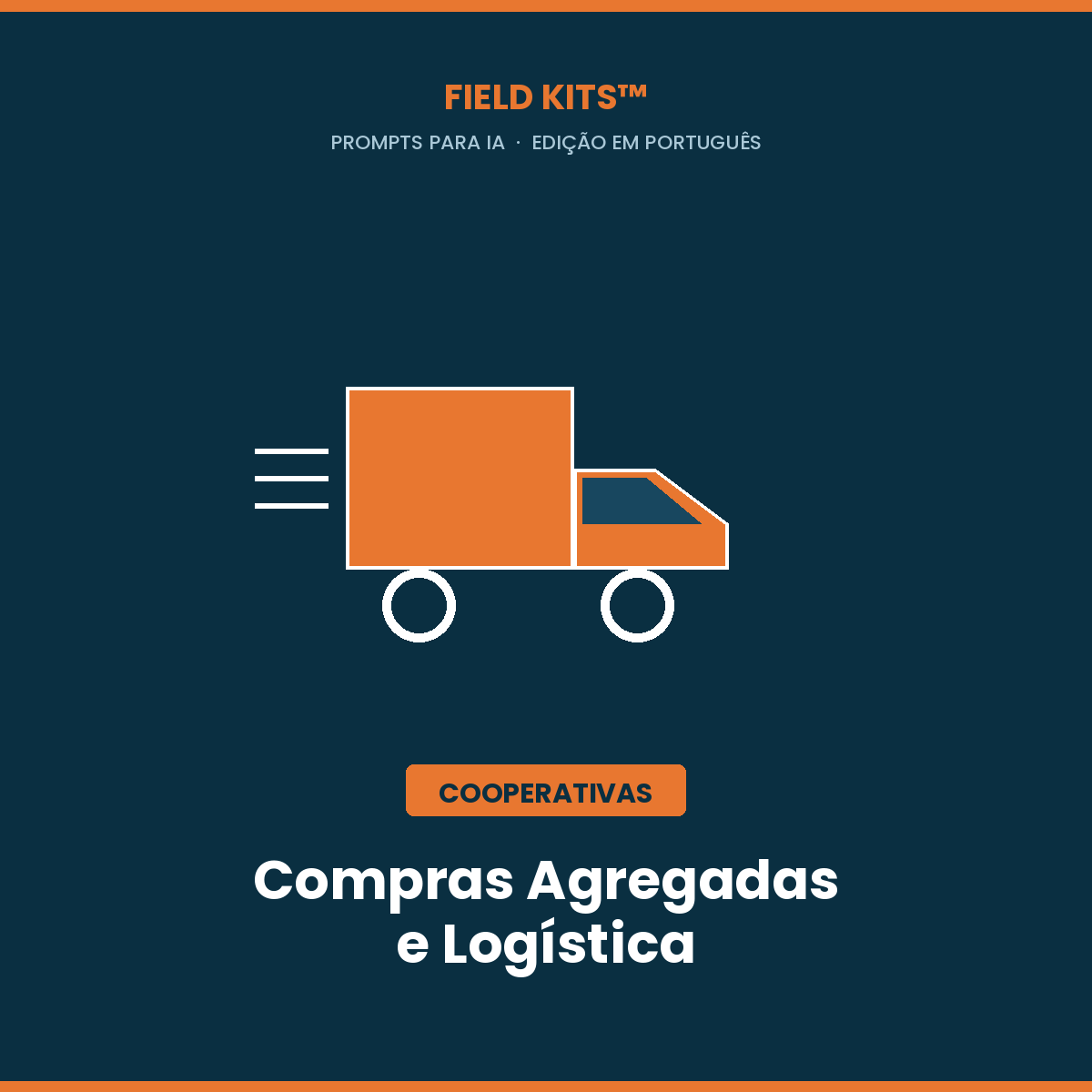 Field Kits™ Cooperativas Compras Agregadas e Logística: 12 prompts para inputs, rotas e contratos-quadro